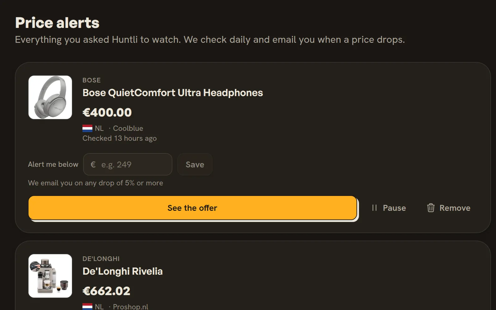 Huntli’s price alerts: each watched product with the price when you started watching and the price now.